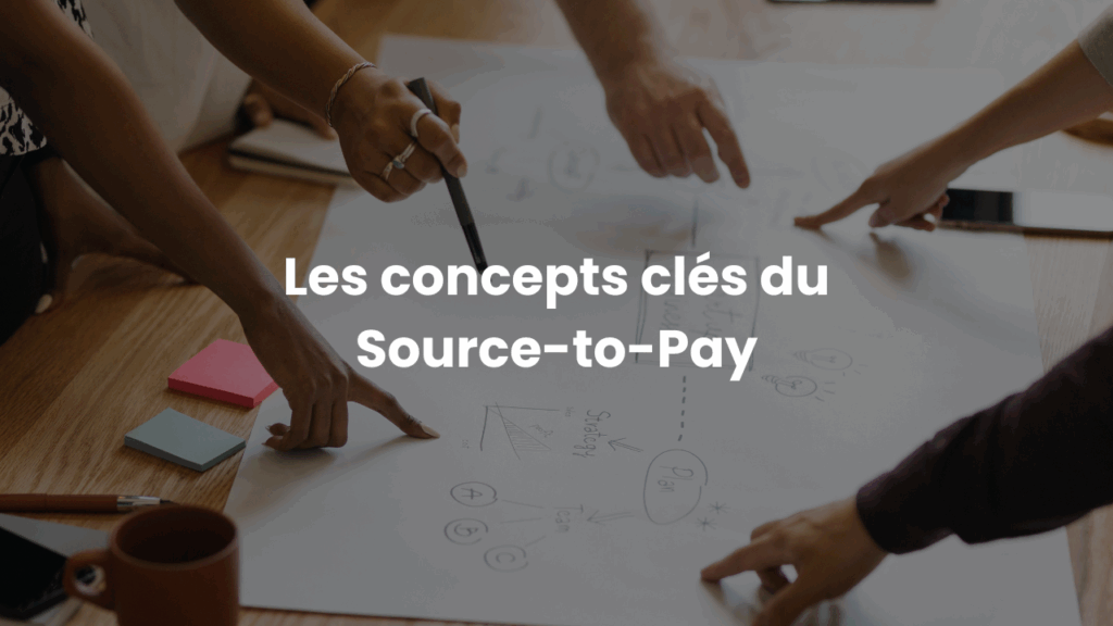 les concepts clés du source-to-pay